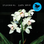SPLASHGIRL - Sixth Sense