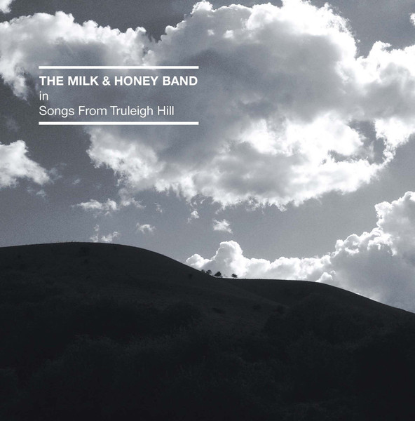 HUM37.jpg THE MILK AND HONEY BAND - SONGS FROM TRULEIGH HILL - Image 1
