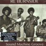 R. L. BURNSIDE - SOUND MACHINE GROOVE