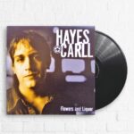 HAYES CARLL - FLOWERS AND LIQUOR Vinyl Record