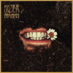 HOZIER - UNREAL UNEARTH UNENDING