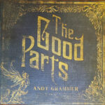 ANDY GRAMMER - THE GOOD PARTS (LP)