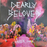 DEARLY BELOVED - WALKER PARK (LP)