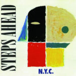 STEPS AHEAD - N.Y.C