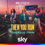 GAZELLE TWIN - THEN YOU RUN (ORIGINAL SCORE)