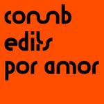 Comb Edits - Por Amor