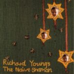 RICHARD YOUNGS - THE NAIVE SHAMAN