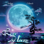 SOLENE & J. RAWLS - LOVE MOON B/W CAN'T CATCH ME IN LOVE