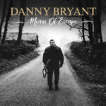 DANNY BRYANT - MEANS OF ESCAPE