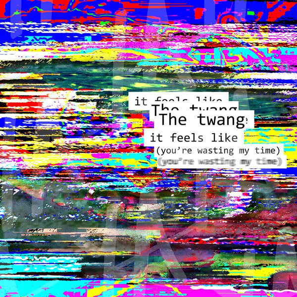 JTC011.jpg TWANGTHE - IT FEELS LIKE ( YOURE WASTING - Image 1