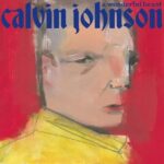 CALVIN JOHNSON - A WONDERFUL BEAST Vinyl Record