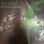GAZPACHO - Fireworking At St. Croix