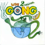 GONG - Live To Infinitea - On Tour Spring 2000
