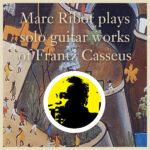 RIBOT MARC - PLAYS SOLO GUITAR WO