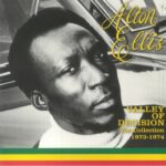 ALTON ELLIS - Valley Of Decision - The Collection 1973-1974 Vinyl Record