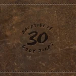 CODY JINKS - BACKSIDE OF 30 Vinyl Record