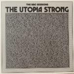 THE UTOPIA STRONG - THE BBC SESSIONS