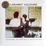 CABARET VOLTAIRE - THE COVENANT, THE SWORD AND THE ARM OF THE LOR