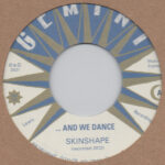 SKINSHAPE - AND WE DANCE / CLOUDS