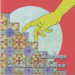 SKINSHAPE - SUA ALMA (FT D'ALMA) / SUA ALMA REMIX BY MANNY