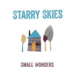 STARRY SKIES - SMALL WONDERS