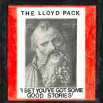 THE LLOYD PACK - I BET YOU'VE GOT SOME GOOD STORIES
