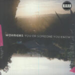WORRIERS - You Or Someone You Know (Neon Magenta Vinyl) (Indie Exclusive)