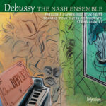 The Nash Ensemble - Debussy: String Quartet & Sonatas