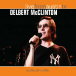 DELBERT MCCLINTON - Live From Austin. Tx