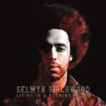 SELWYN BIRCHWOOD - Living In A Burning House (Orange Vinyl)