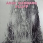 ANDY GABBARD - Fluff Vinyl Record