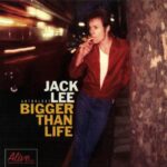 JACK LEE - Bigger Than Life