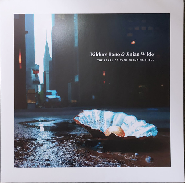 LPATX8.jpg ISILDURS BANE & JINIAN WILDE - The Pearl Of Ever Changing Shell - Image 1