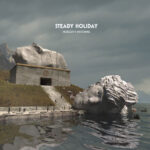 STEADY HOLIDAY - Nobodys Watching