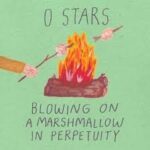 0 STARS - Blowing On A Marshmallow In Perpetuity Vinyl Record