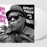 BARRENCE WHITFIELD & SAVAGES - Dig Thy Savage Soul Vinyl Record