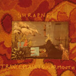 SHRAPNEL - Tranceplanetsugarmouth
