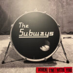 SUBWAYS - When Im With You (Transparent Red Vinyl)