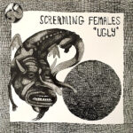 SCREAMING FEMALES - Ugly (Limited Clear/Black Splatter Vinyl)