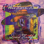 DAVID HUCKFELT - I Was Born But... (Transparent Blue Vinyl)