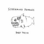 SCREAMING FEMALES - Baby Teeth (Blue Vinyl)