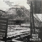 THOMAS JEFFERSON SLAVE APARTMENTS - Bait And Switch (Clear Vinyl)