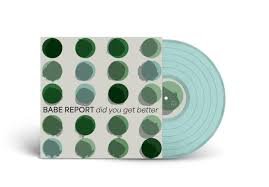 LPEIS135C.jpg BABE REPORT - Did You Get Better (Ice Blue Vinyl) Vinyl Record - Image 1