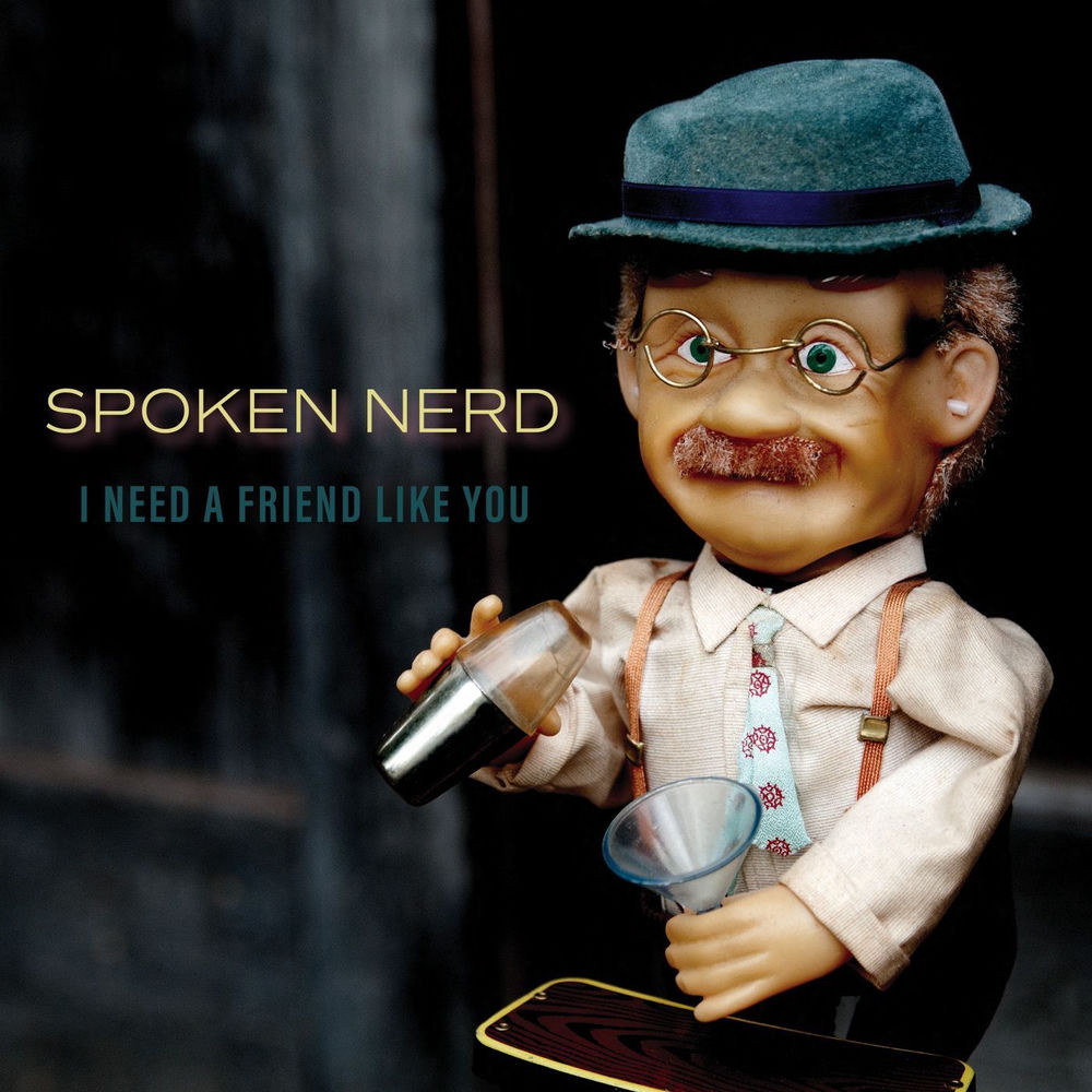 LPFFINC077.jpg SPOKEN NERD - I Need A Friend Like You - Image 1