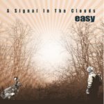 EASY - A Signal In The Clouds