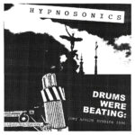 HYPNOSONICS - Drums Were Beating: Fort Apache Studios 1996