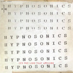 HYPNOSONICS - Its Not Like That Anymore