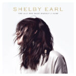 SHELBY EARL - The Man Who Made Himself A Name