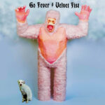 GO FEVER - Velvet Fist (Dragon Fruit Vinyl)