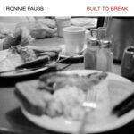 RONNIE FAUSS - Built To Break
